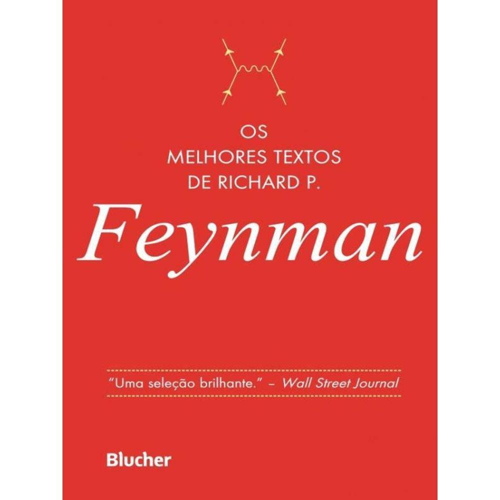 Os Melhores Textos De Richard P. Feynman