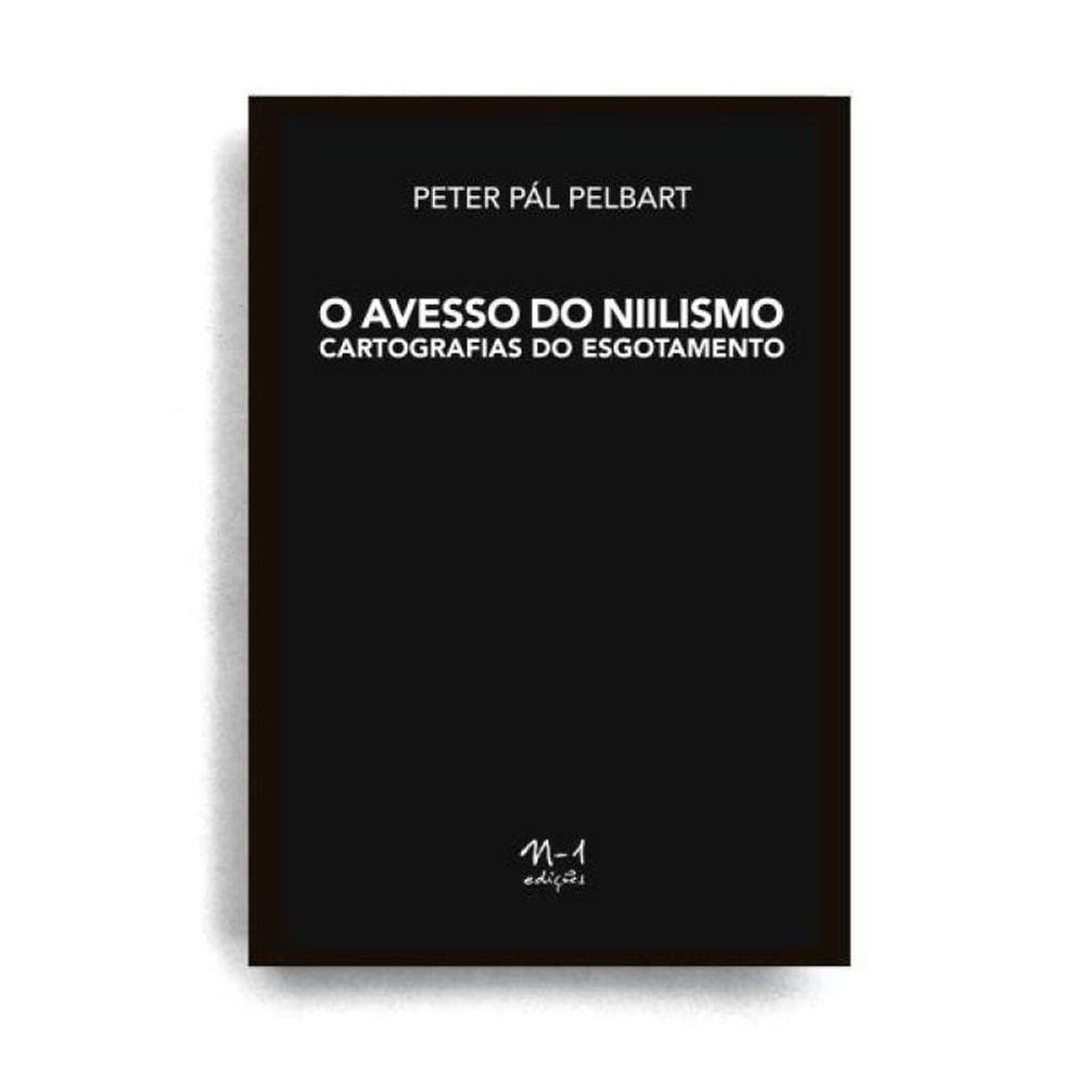 O Avesso Do Niilismo