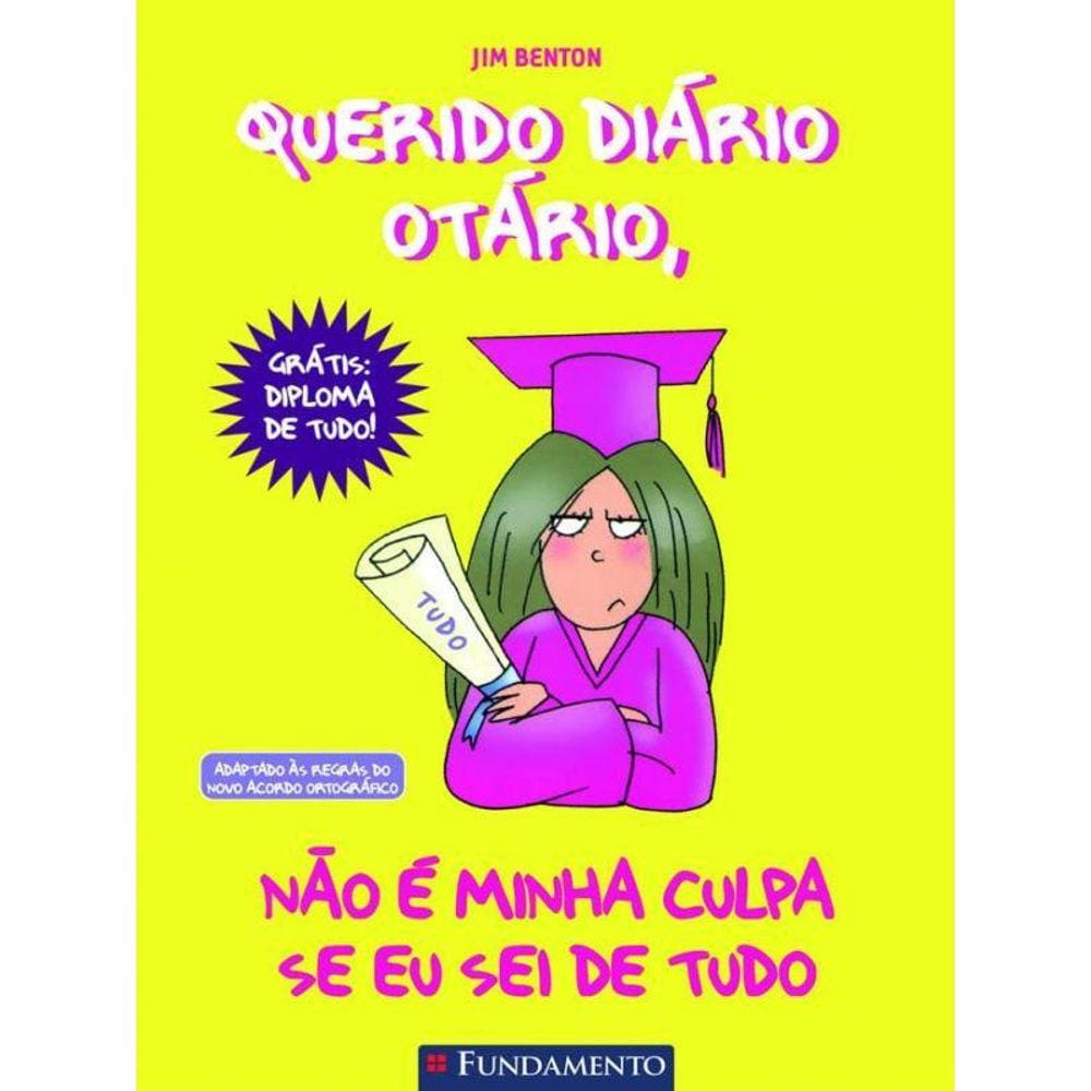 Querido Diário Otário 08 - Não É Minha Culpa Se Eu Sei De Tudo
