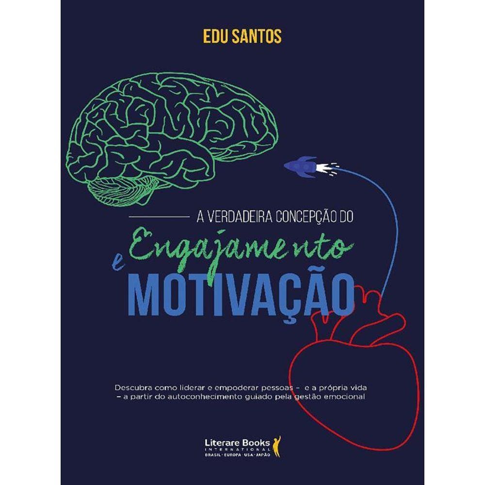 A Verdadeira Concepção Do Engajamento E Motivação