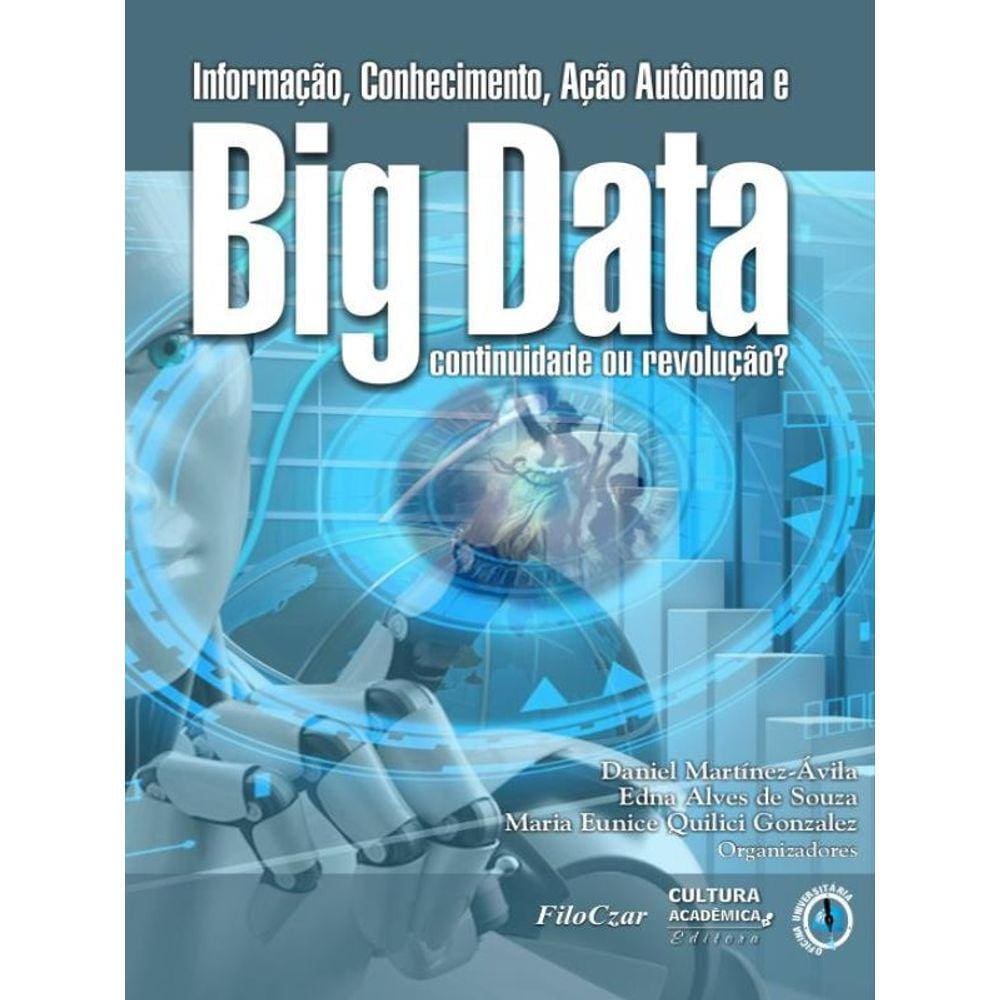 Informação, Conhecimento, Ação Autônoma E Big Data