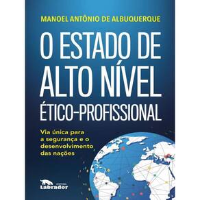 O Estado De Alto Nível Ético-Profissional