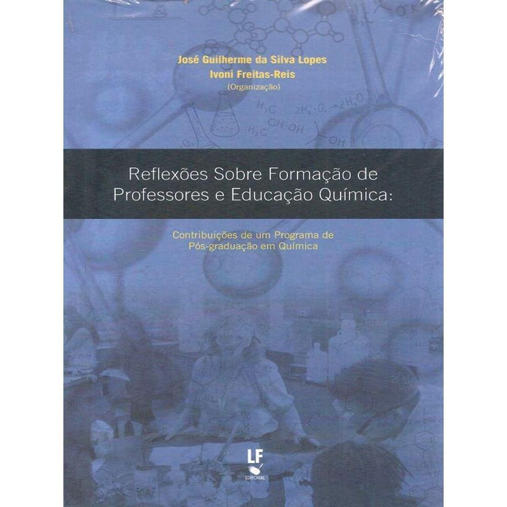 Reflexoes Sobre Formaçao De Professores E Educaçao Quimica