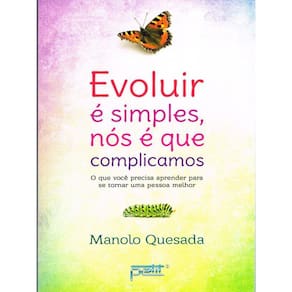 Evoluir É Simples, Nós É Que Complicamos