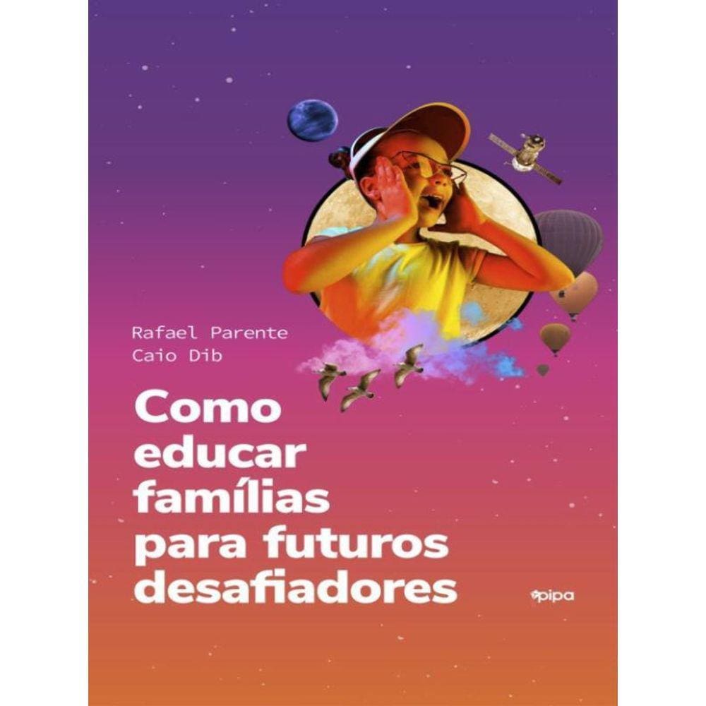 Como Educar Famílias Para Futuros Desafiadores