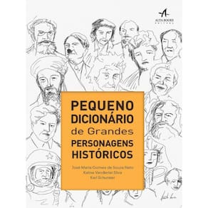 Pequeno Dicionário De Grandes Personagens Históricos