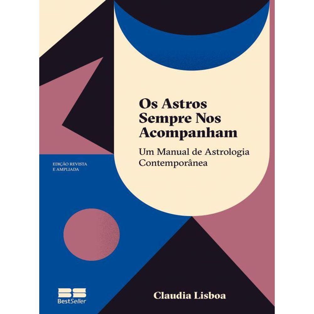 Os Astros Sempre Nos Acompanham (Edição Revista E Ampliada)