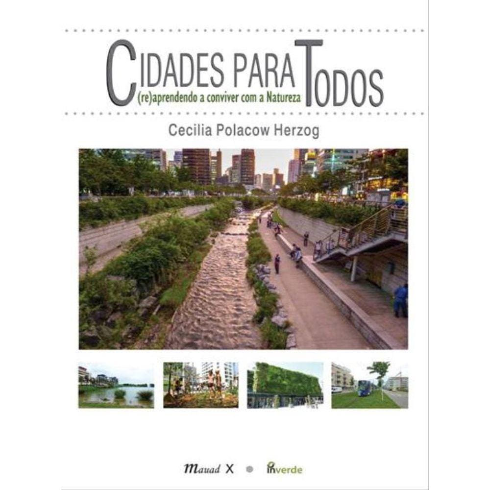 Cidades Para Todos: (Re)Aprendendo A Conviver Com A Natureza