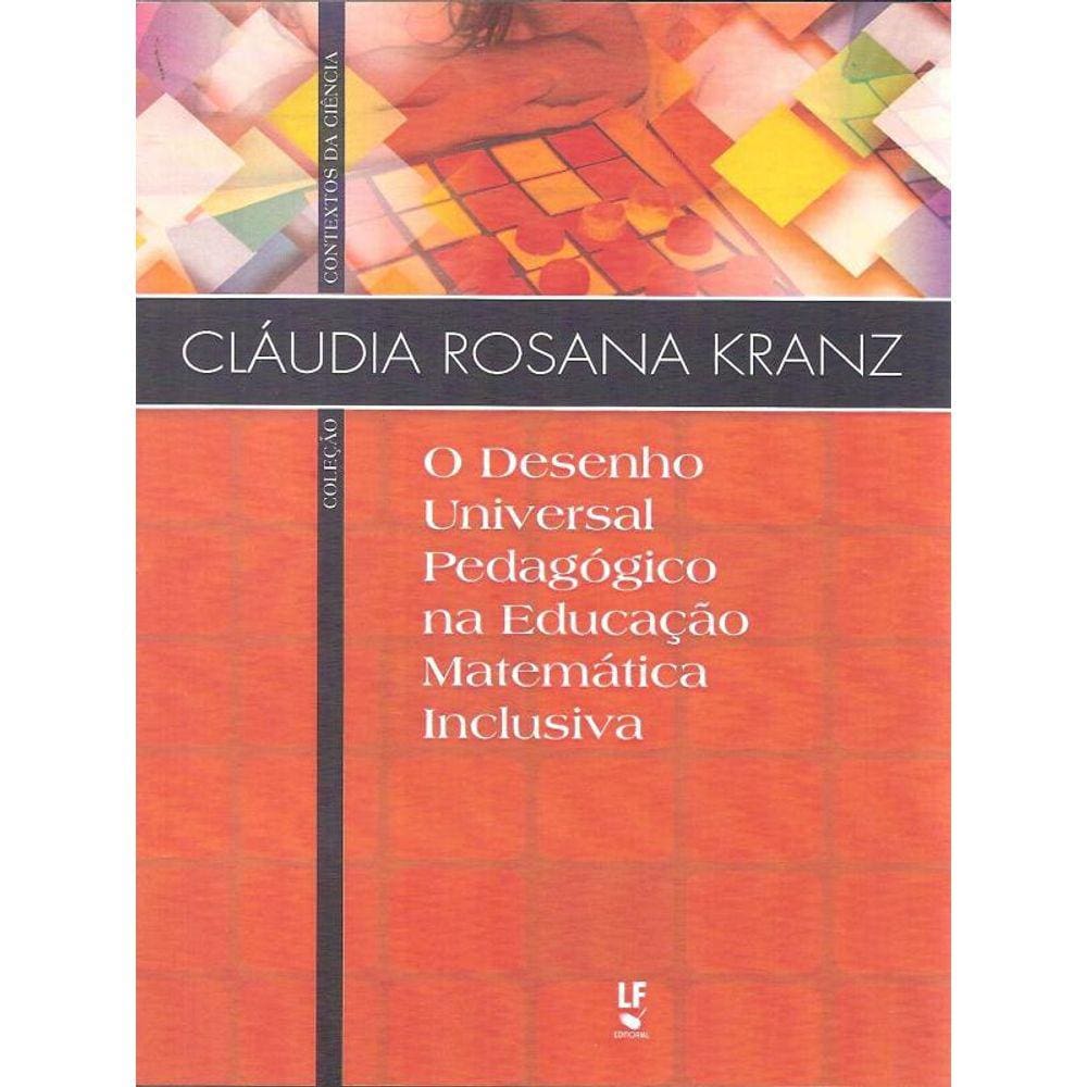 Desenho Universal Pedagogico Na Educaçao Matematica Inclusiva, O