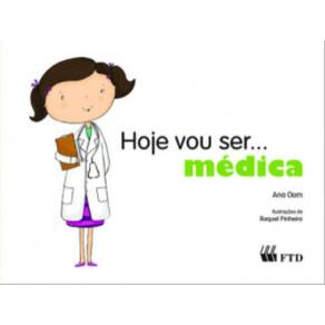 Hoje Vou Ser... Médica