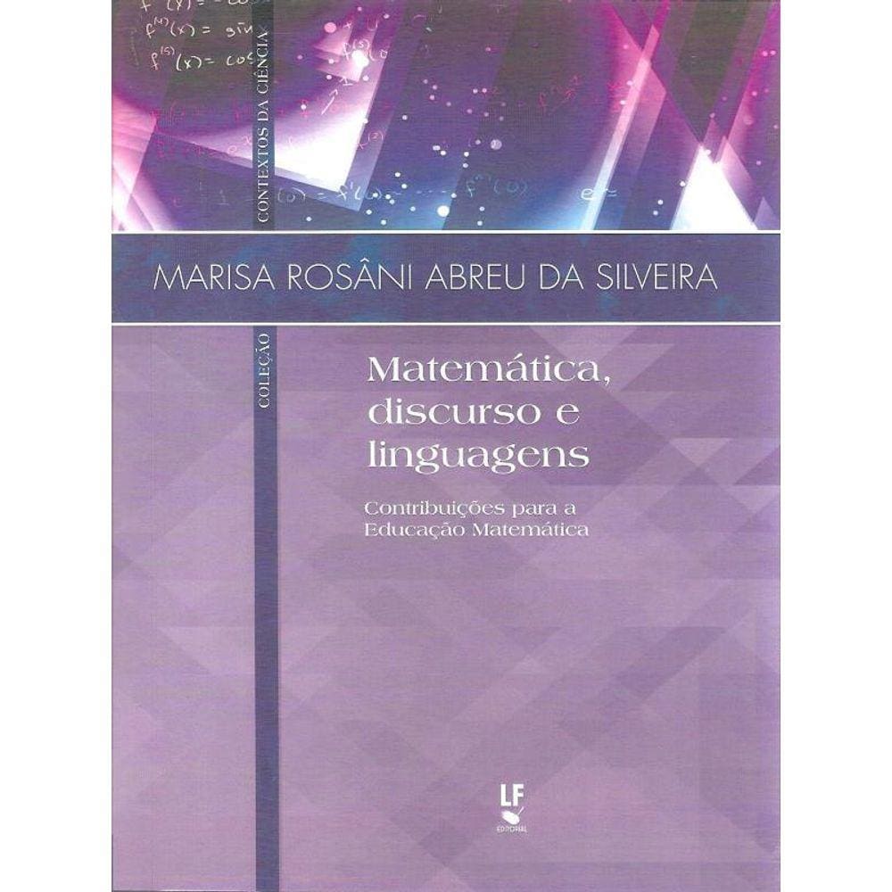 Matematica, Discurso E Linguagens Contribuiçoes Para A Educaçao Matematica