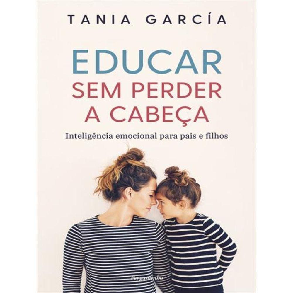 Educar Sem Perder A Cabeça