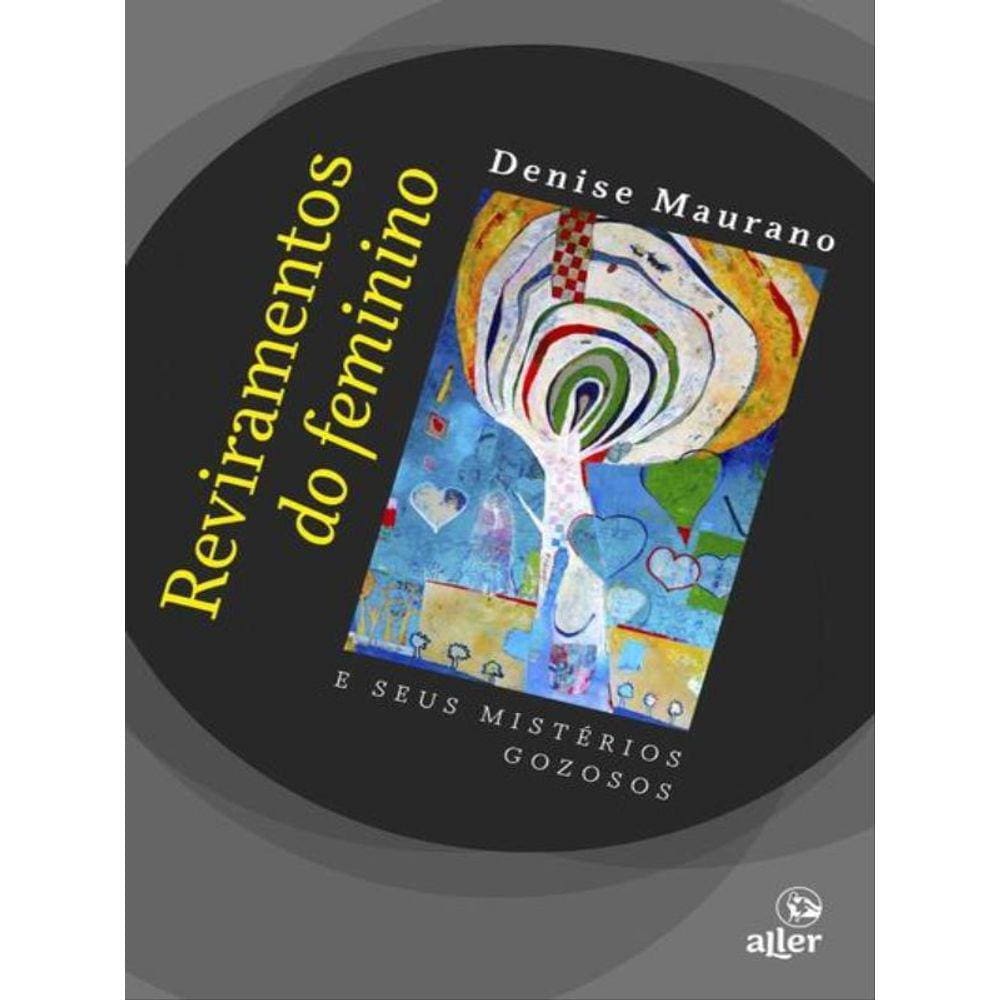 Reviramentos Do Feminino E Seus Mistérios Gozosos
