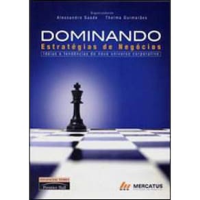 Dominando Estrategias De Negocios - Ideias E Tendencias Do Novo Universo Corporativo