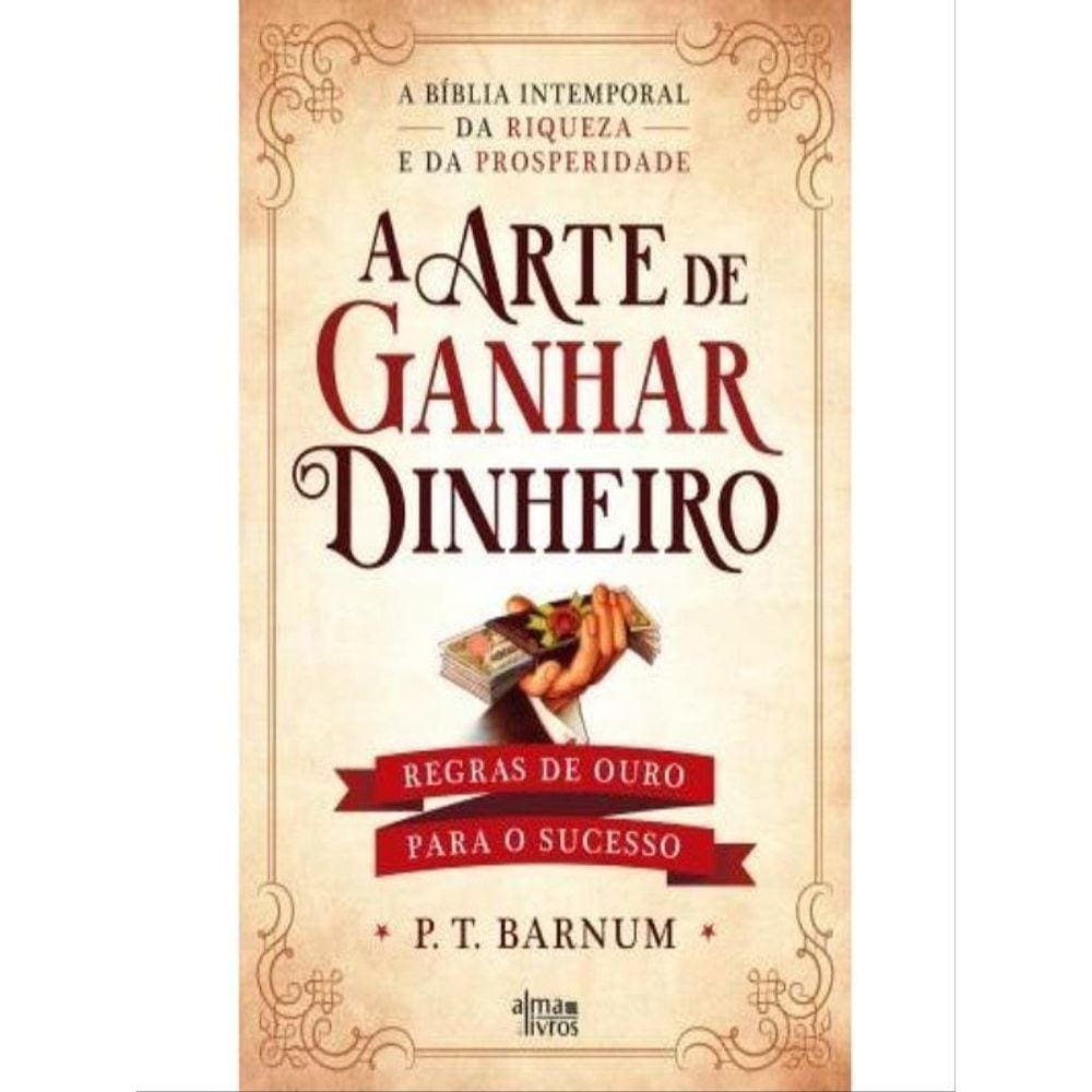 A Arte De Ganhar Dinheiro
