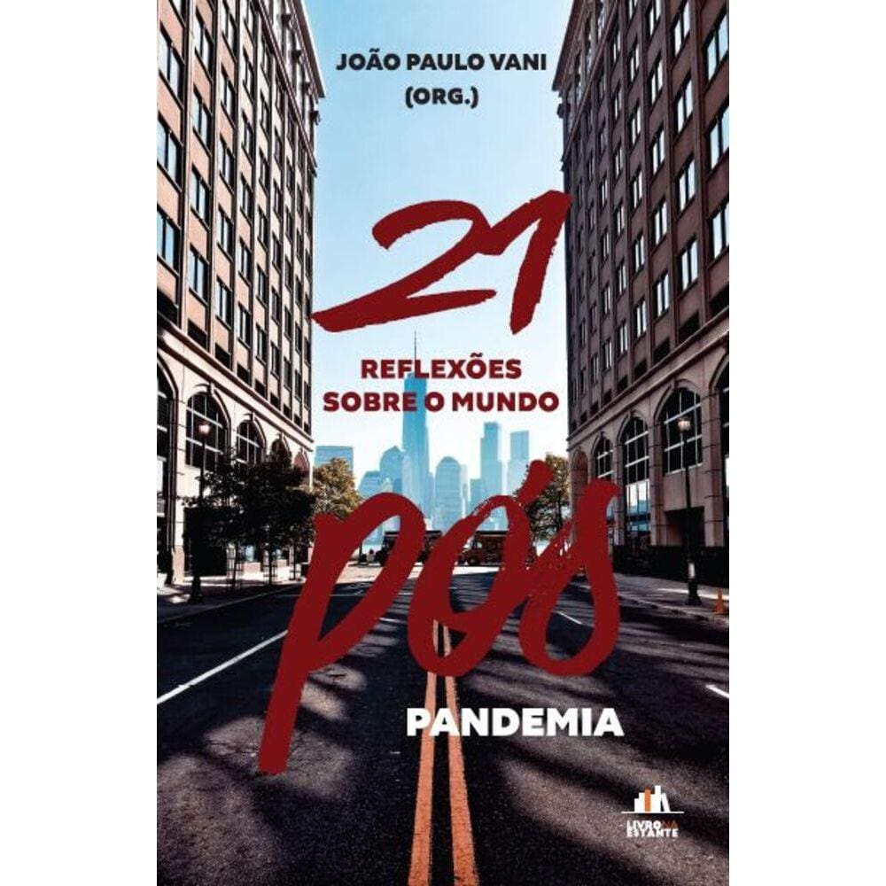 21 reflexões sobre o mundo pós-pandemia