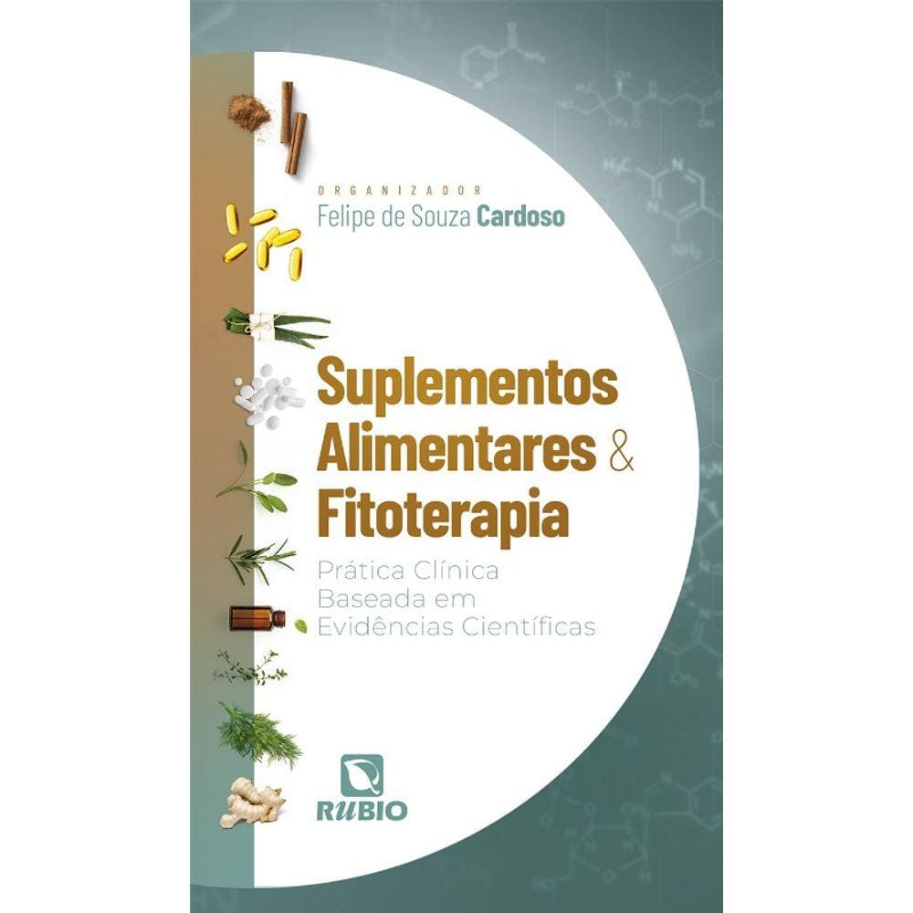 Suplementos Alimentares e Fitoterapia:  Prática Clínica Baseada em Evidências