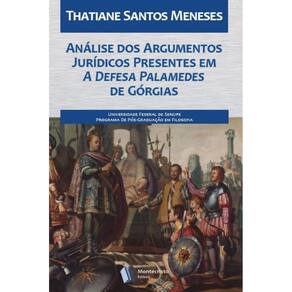 Análise dos Argumentos Jurídicos Presentes em A Defesa de Palamedes de Górgias