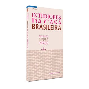 Livro Interiores Da Casa Brasileira - Artefato Gênero Espaço