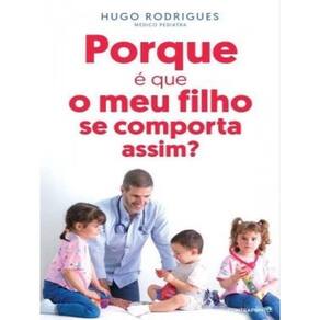 Porque É Que O Meu Filho Se Comporta Assim?