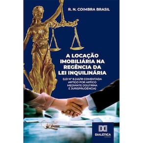 A locação imobiliária na regência da Lei Inquilinária (Lei nº 8.245/91 comentada artigo por artigo mediante doutrina e jurisprudência)