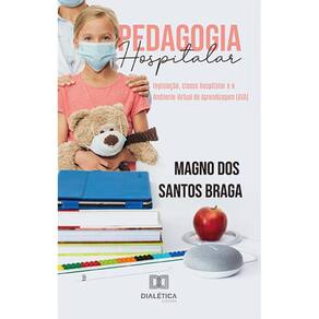 Pedagogia Hospitalar - Legislação, classe hospitalar e o Ambiente Virtual de Aprendizagem (AVA)