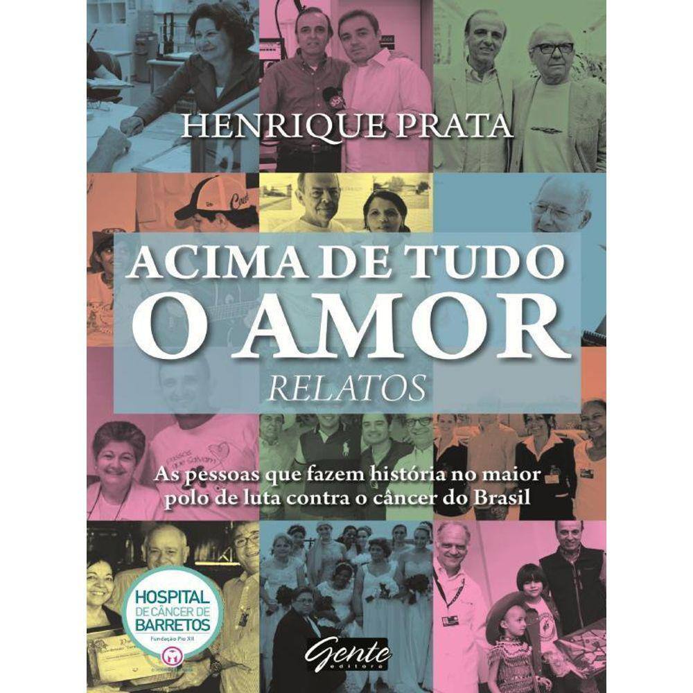 Acima De Tudo O Amor - Relatos