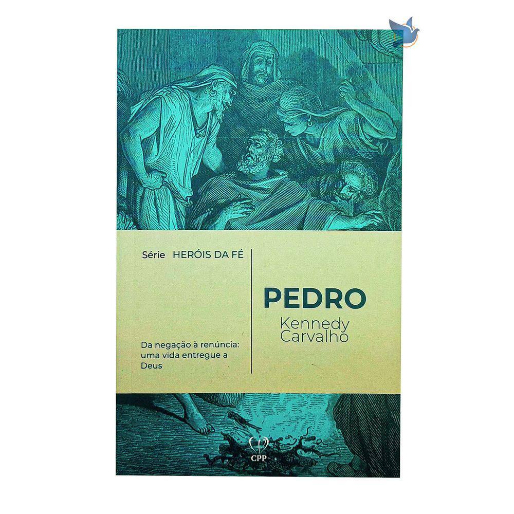 Livro Pedro - Série Heróis De Fé - Kennedy Carvalho Baseado na Bíblia