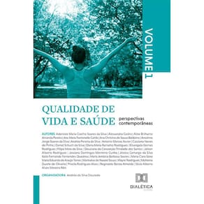 Qualidade de vida e saúde - perspectivas contemporâneas - Volume 1