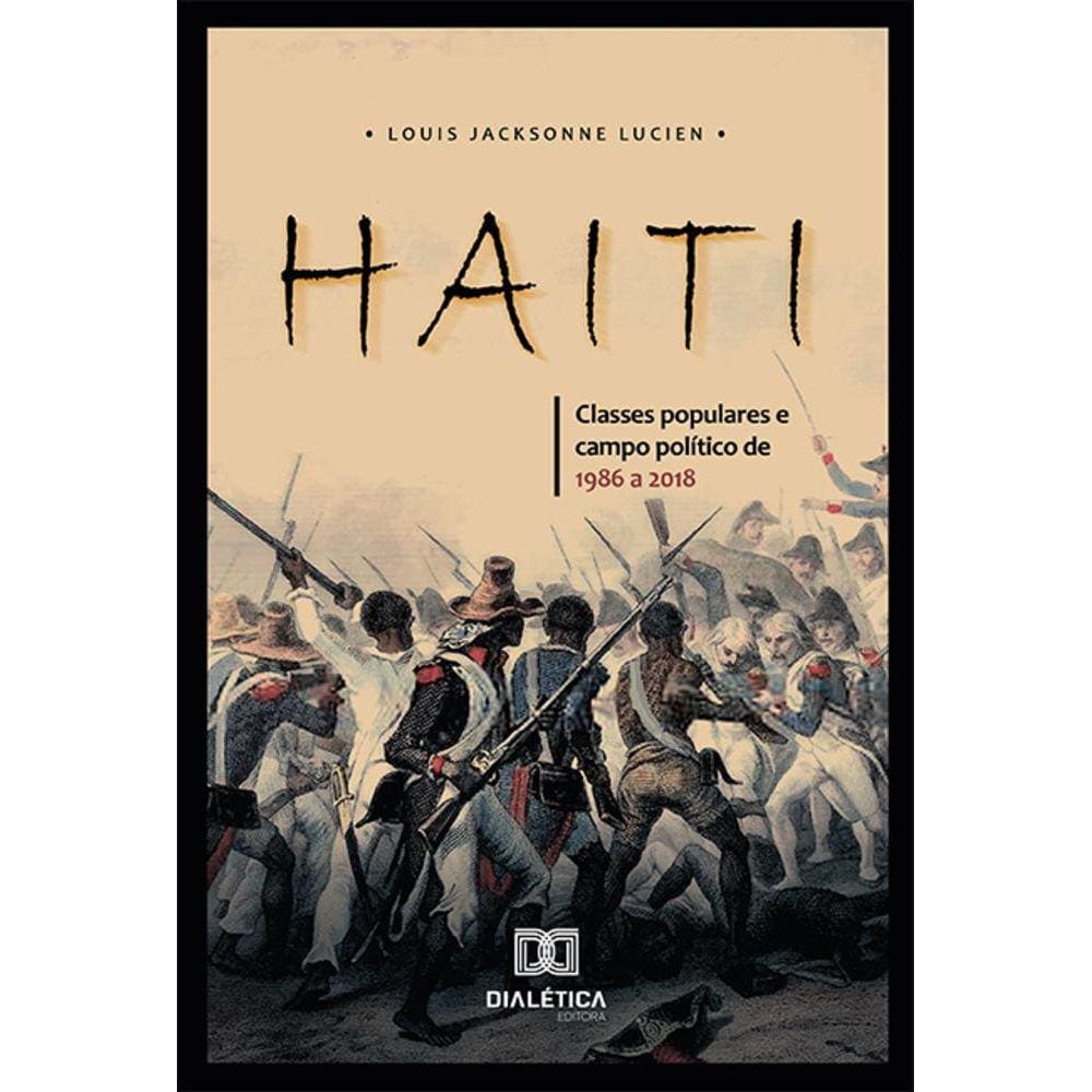 Haiti - Classes populares e campo político de 1986 a 2018