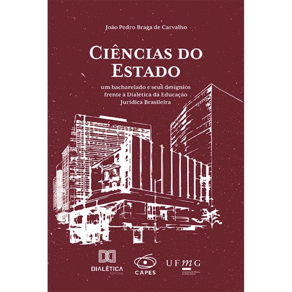 Ciências do Estado - Um bacharelado e seus desígnios frente à Dialética da Educação Jurídica Brasileira