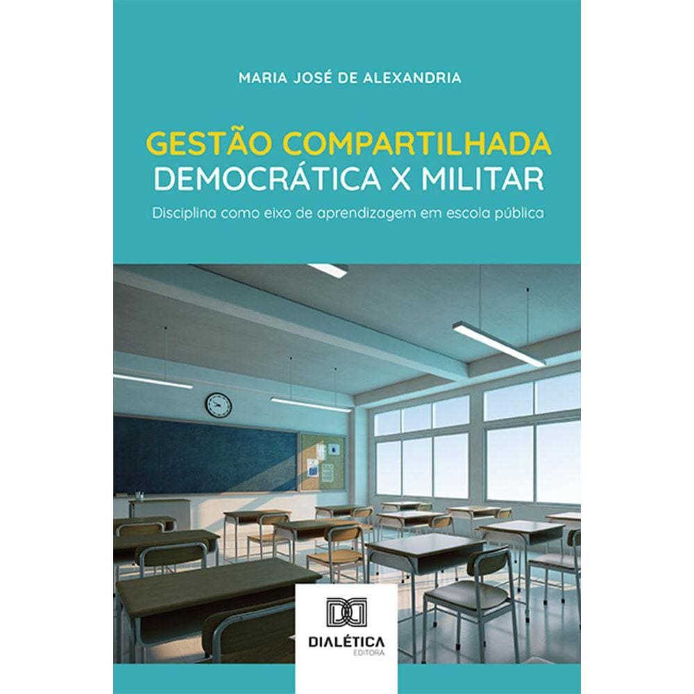 Gestão Compartilhada Democrática x Militar - Disciplina como eixo de aprendizagem em escola pública