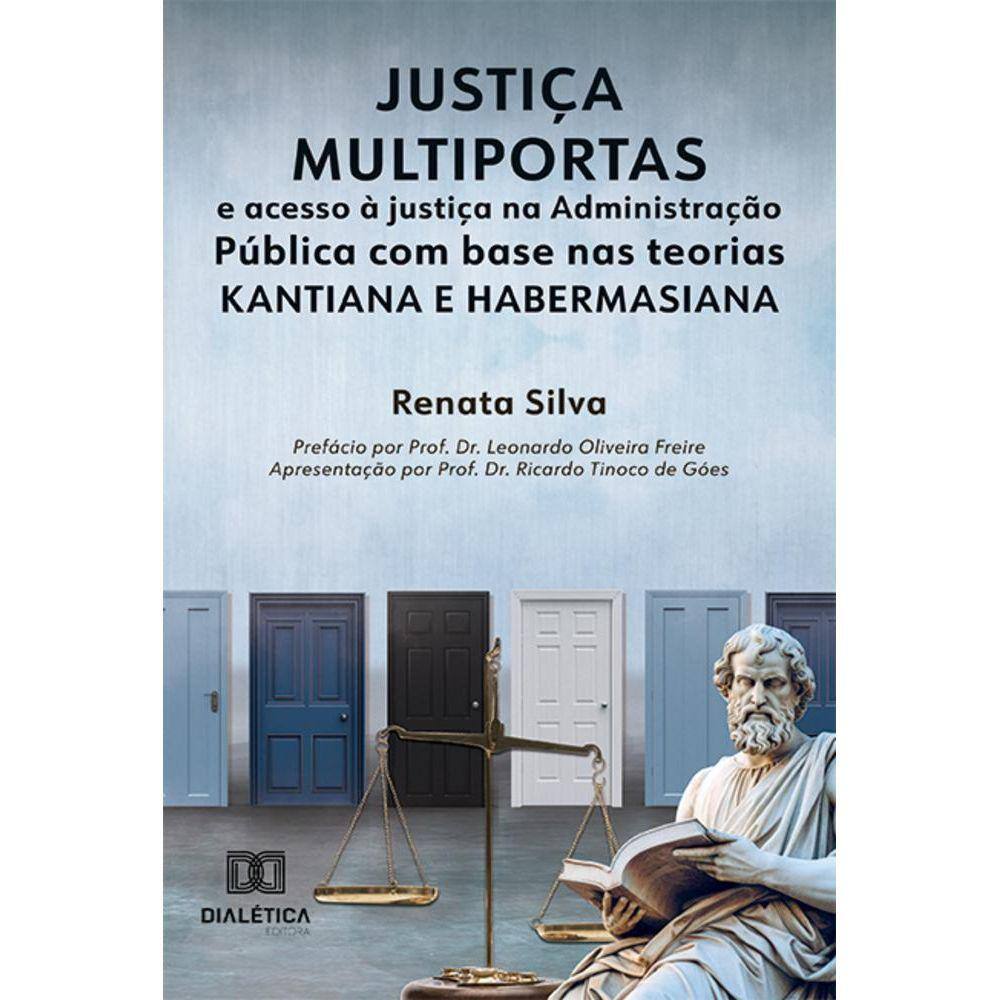 Justiça multiportas e acesso à justiça na Administração Pública com base nas teorias kantiana e habermasiana