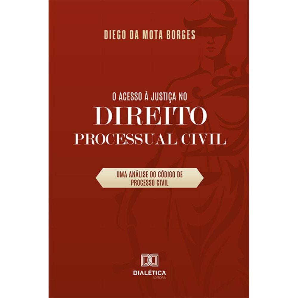 O acesso à justiça no Direito Processual Civil - Uma análise do Código de Processo Civil