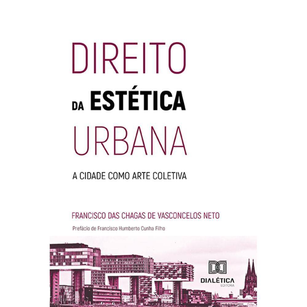 Direito da estética urbana - A cidade como arte coletiva