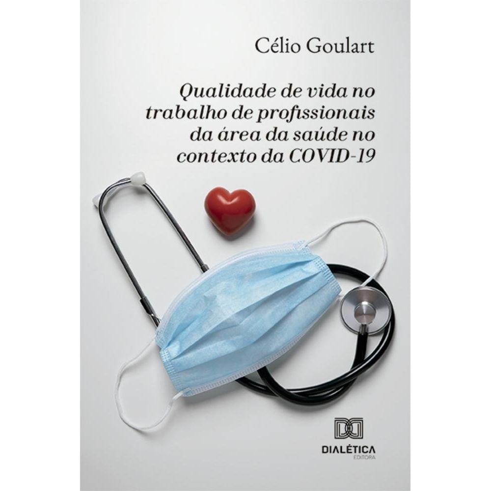 Qualidade de vida no trabalho de profissionais da área da saúde no contexto da COVID-19