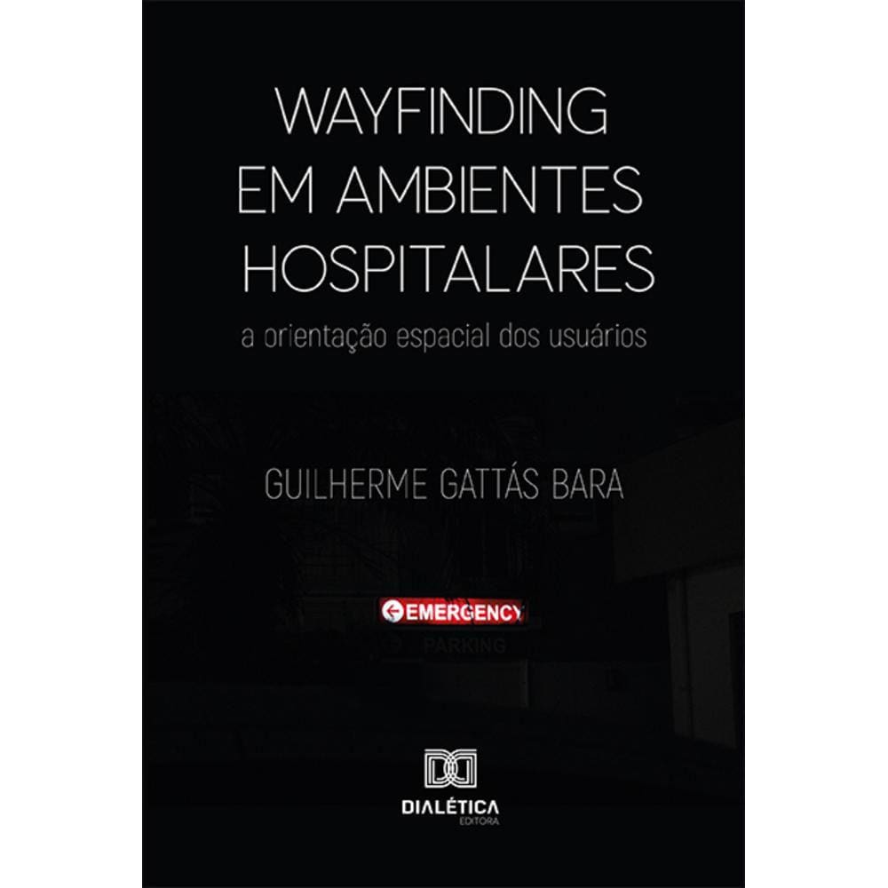 Wayfinding em ambientes hospitalares - A orientação espacial dos usuários