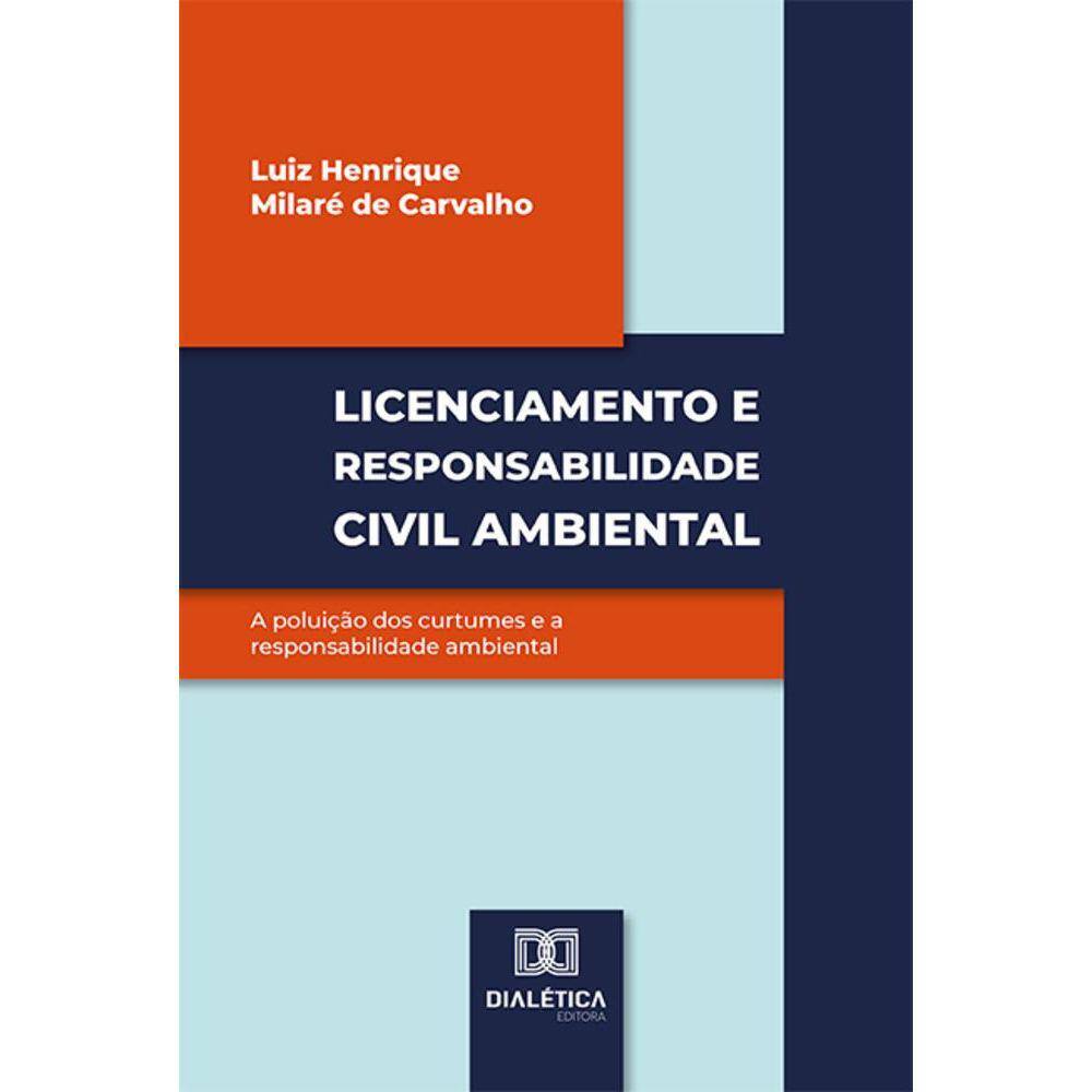 Licenciamento e responsabilidade civil ambiental - A poluição dos curtumes e a responsabilidade ambiental