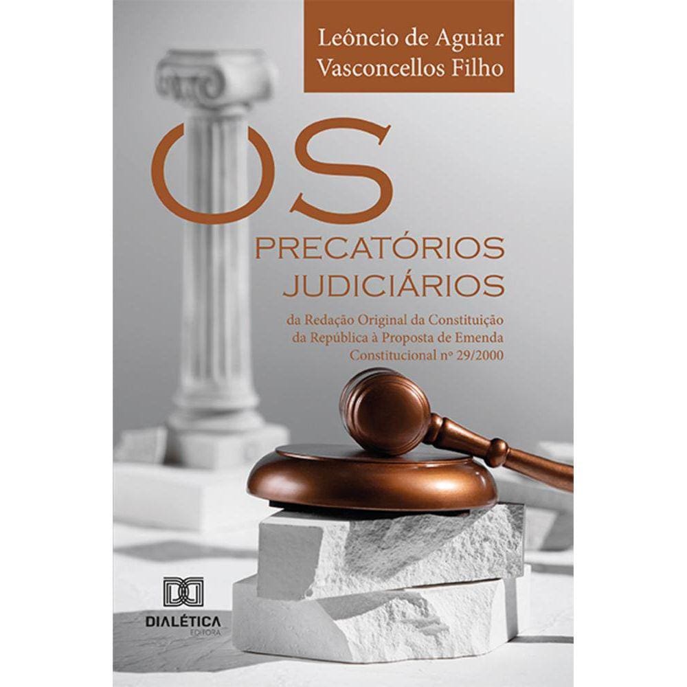 Os Precatórios Judiciários - Da Redação Original da Constituição da República à Proposta de Emenda Constitucional nº 29/2000