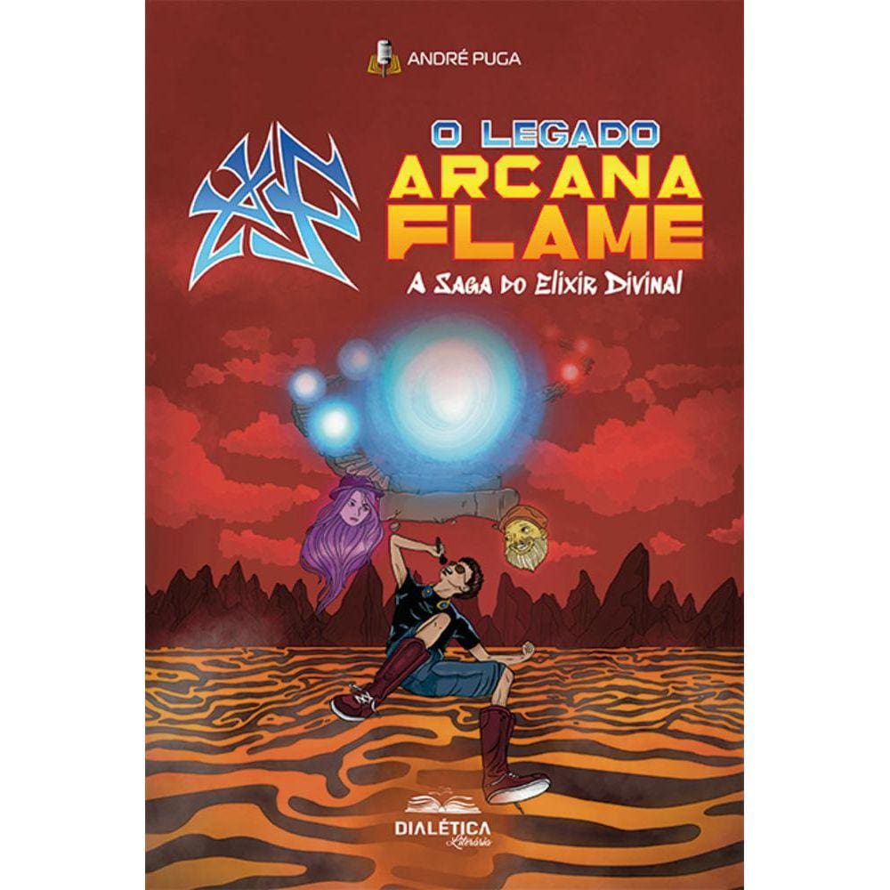 O Legado Arcana Flame - Em A Saga do Elixir Divinal