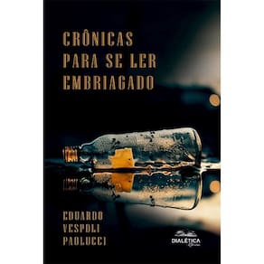 Crônicas Para Se Ler Embriagado