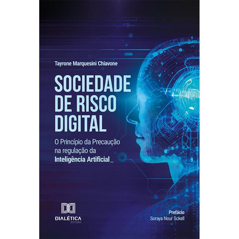 Sociedade de Risco Digital - O Princípio da Precaução na regulação da Inteligência Artificial