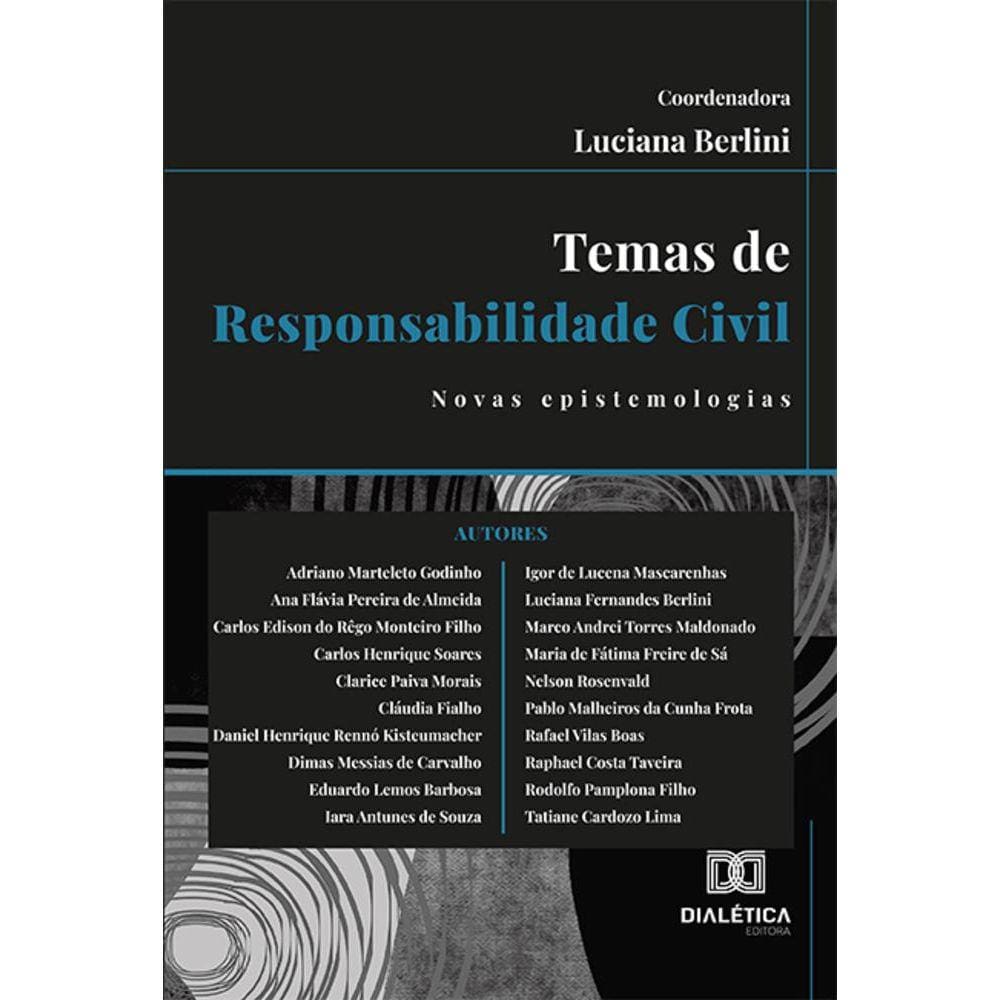 Temas de Responsabilidade Civil - Novas epistemologias