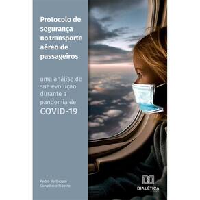Protocolo de segurança no transporte aéreo de passageiros - Uma análise de sua evolução durante a pandemia de COVID-19