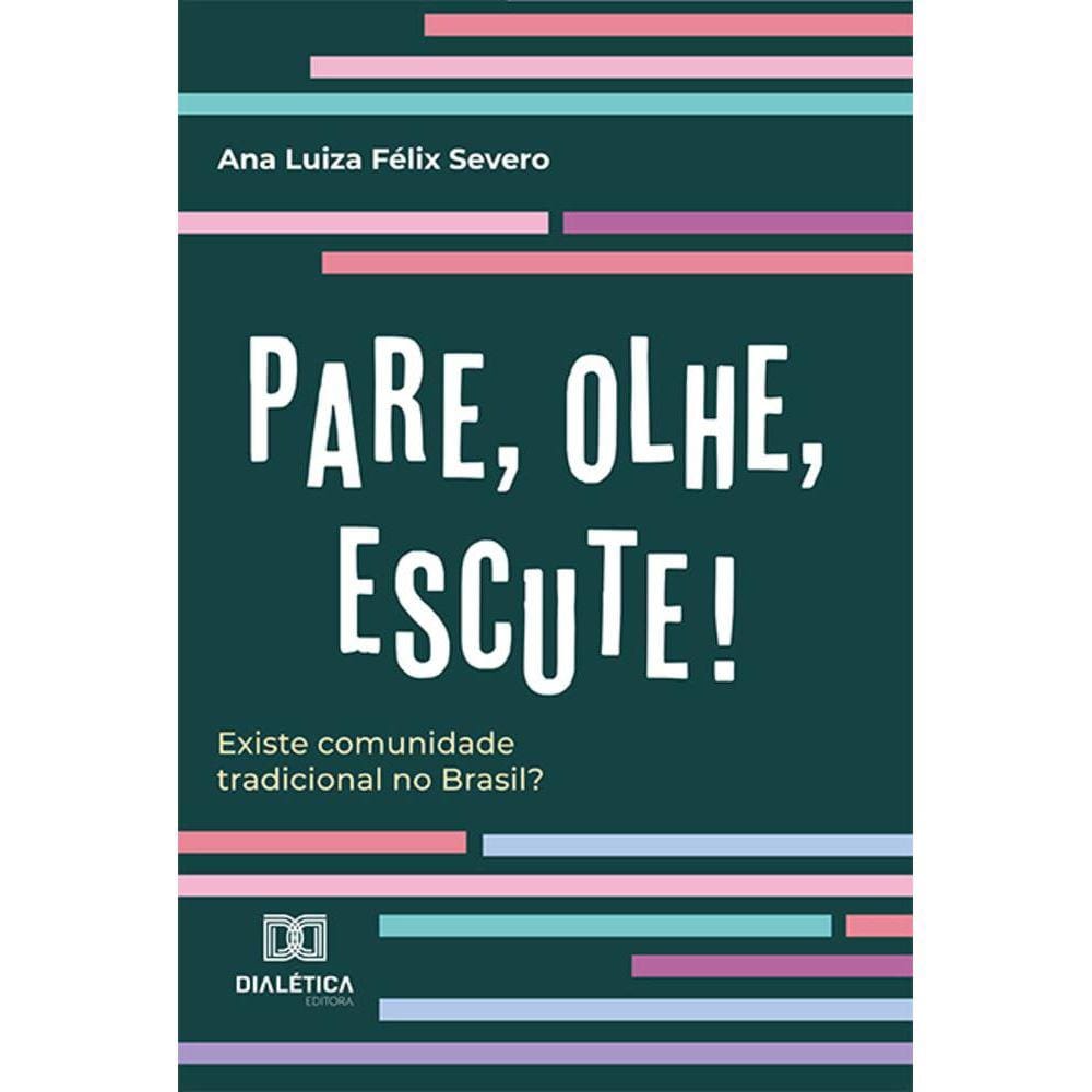 Pare, Olhe, Escute! - Existe comunidade tradicional no Brasil?