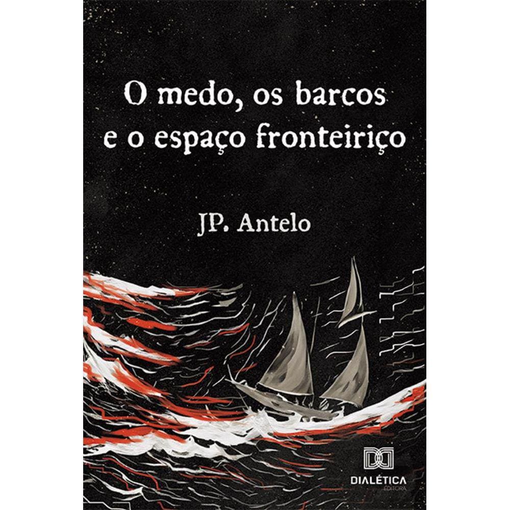 O medo, os barcos e o espaço fronteiriço