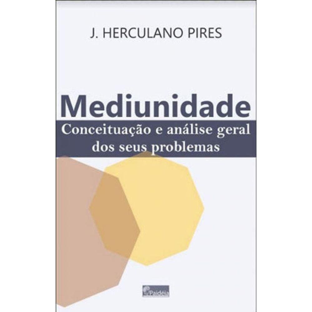 Mediunidade - Conceituação E Análise Geral Dos Seus Problemas
