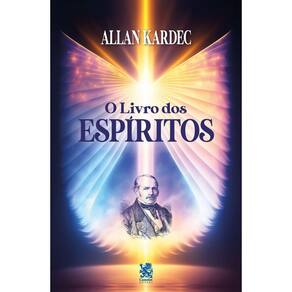 O Livro dos Espíritos - Allan Kardec