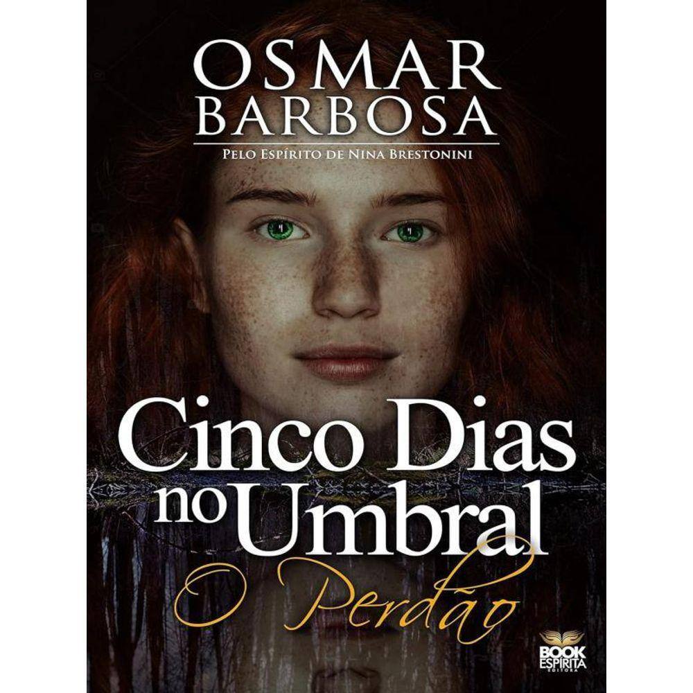 Cinco Dias No Umbral - O Perdão