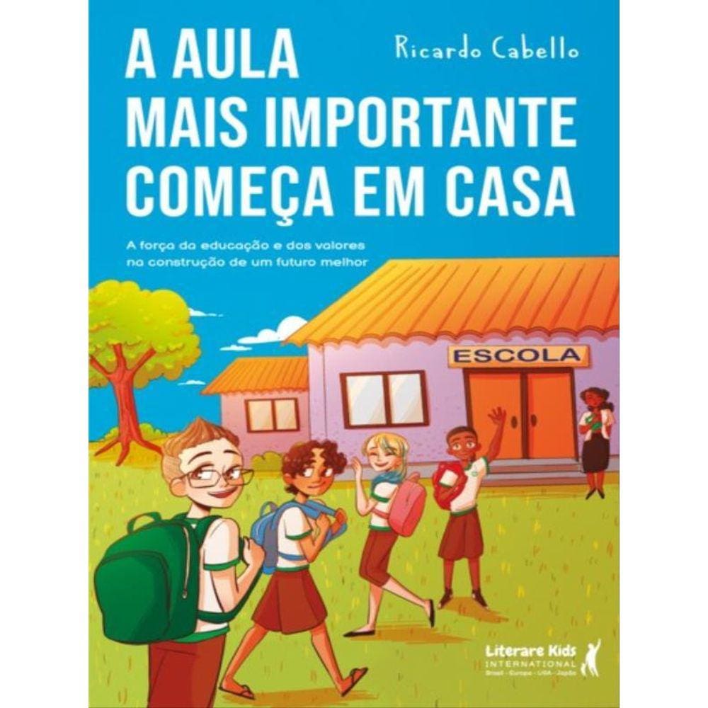 A Aula Mais Importante Começa Em Casa